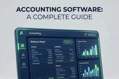 Accounting Software: A Complete Guide for Individuals and Businesses