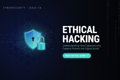 Ethical Hacking: Understanding How Cybersecurity Experts Protect the Digital World