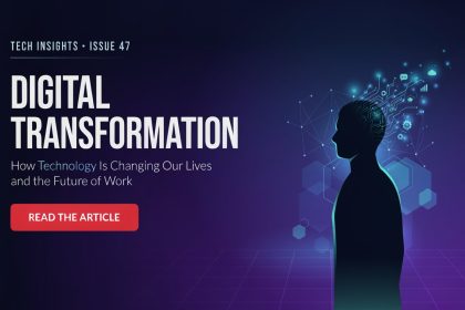 Digital Transformation: How Technology Is Changing Our Lives and the Future of Work