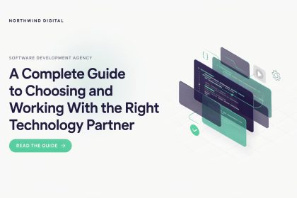 Software Development Agency: A Complete Guide to Choosing and Working With the Right Technology Partner