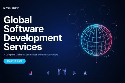 Global Software Development Services: A Complete Guide for Businesses and Everyday Users