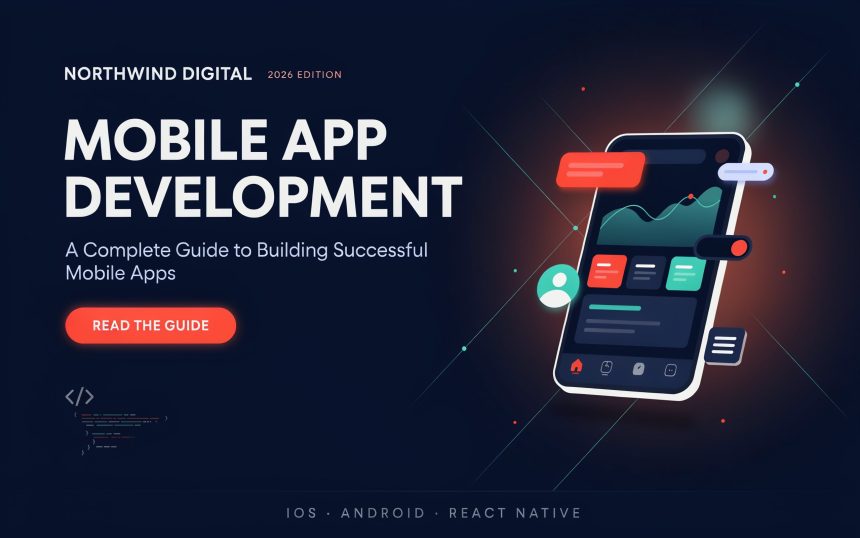 Mobile Application Development Company: A Complete Guide to Building Successful Mobile Apps